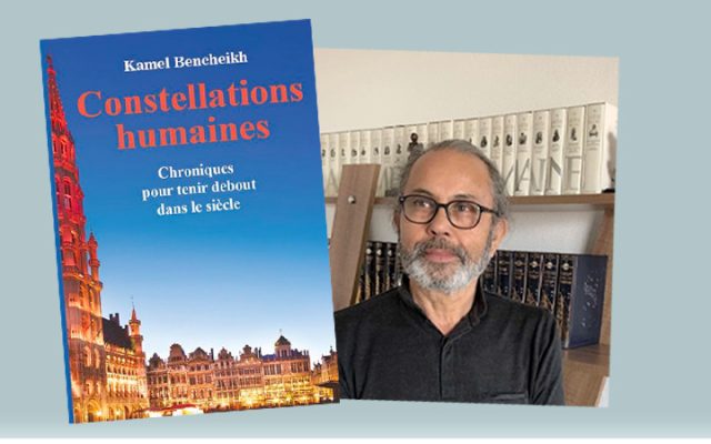 Kamel Bencheikh : Constellations humaines au cœur du siècle
