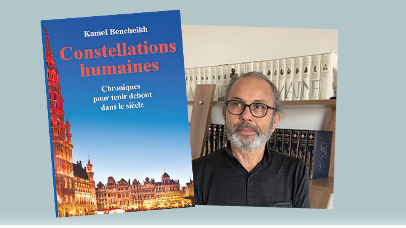 Kamel Bencheikh : Constellations humaines au cœur du siècle
