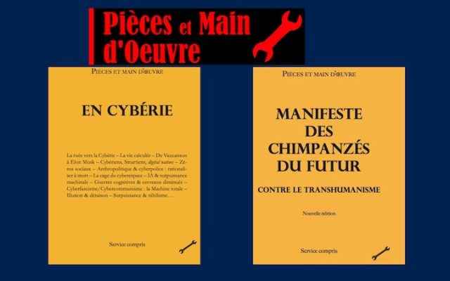 En Cybérie, par « Pièces et main-d’œuvre », vise à faire le point sur l’incarcération de l’homme machine dans le monde machine